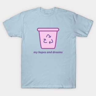 My Hopes and Dreams Recycling Bin T-Shirt